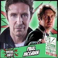 Paul McGann joins Peter Davison, Colin Baker, Sylvester McCoy and Michelle  Gomez for Comic Con Northern Ireland in September