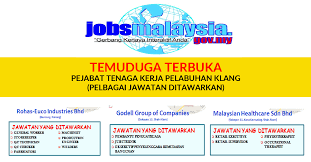 Jawatan kosong (min diploma| wanita) kerja; Temuduga Terbuka Anjuran Jobs Malaysia Pelabuhan Klang Malaysia Job Need A Job
