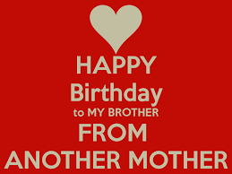 You, my brother, will always be my hero, with a cape or without it. Happy Birthday Brother Happy Day 2015 Happy Birthday Brother Brother From Another Mother Birthday Wishes For Brother