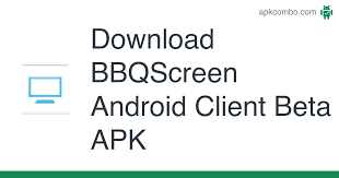 This release comes in several variants, see available apks. Bbqscreen Android Client Beta Apk 1 0 Android App Download