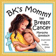 Many women have lost their lives because of this kind of disease. Bk S Mommy Has Breast Cancer Goodluck Marquita Stites Theresa 9780692195802 Amazon Com Books