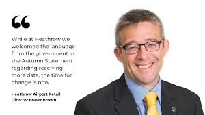Heathrow Airport Retail Director Fraser Brown underscores need for U-turn 
