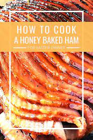 How To Cook A Honey Baked Ham For Easter Dinner With The Most Delicious Brown Sugar Glaze This Easy R Honey Baked Ham Recipe Baking With Honey Honey Baked Ham