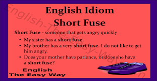 short fuse english idioms english