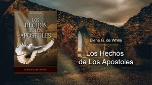 Lee los hechos de los apóstoles de elena g. Los Hechos De Los Apostoles 01 El Proposito De Dios Para Su Iglesia Youtube