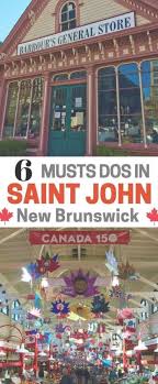 Visit Saint John New Brunswick In Canada For The Best Of The Canadian Maritimes With Six Top Spots To North America Travel Canada Cruise New Brunswick Canada