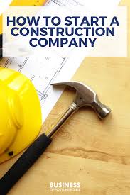 How To Start A Construction Company And Be A Successful Business Construction Company Success Business Construction Business