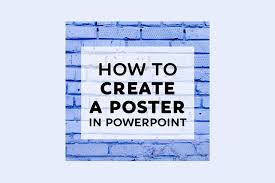 how to make a poster in powerpoint 10 simple steps design