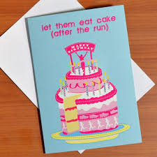 I never thought that this birthday will be so awaited. Runner S Happy Birthday Cake Greeting Card Runners Greeting Cards