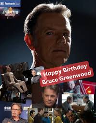 Legendary Actor & Producer, Bruce Greenwood Is 69 Today Golden Oldies is  wishing Canadian actor and producer Stuart Bruce Greenwood a happy birthday  today (born August 12, 1956). He is known for