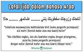 Akan tetapi, semua kalimat yang dikenal masyarakat sebagai kalimat ijab kabul akad nikah maka pendapat yang lebih kuat, bahwa akad nikah sah dengan selain bahasa arab, meskipun dia bisa. Bacaan Lafal Ijab Kabul Dalam Akad Nikah
