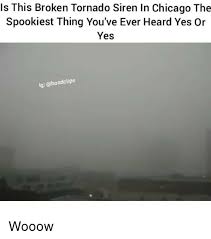 Is This Broken Tornado Siren In Chicago The Spookiest Thing You Ve Ever Heard Yes Or Yes Lg Wooow Funny Meme On Me Me