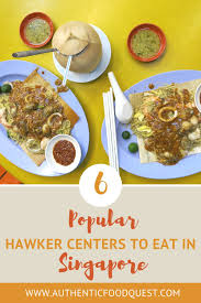 The Best 6 Hawker Centers To Eat Singapore Authentic Food Quest In 2020 Authentic Recipes Food Guide Street Food Market