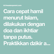 Cara Cepat Hamil Menurut Islam Dilakukan Dengan Doa Dan Ikhtiar Tanpa Putus Praktikkan Dzikir Agar Cepat Hamil Dan Kumpulan Doa Agar Cepat Ha Hamil Doa Islam