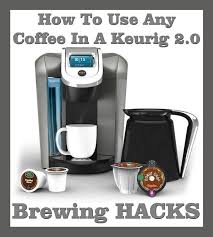 How To Use Any Coffee In A Keurig 2 0 Brewing Hack Keurig K Cup Coffee Maker Keurig Coffee Makers