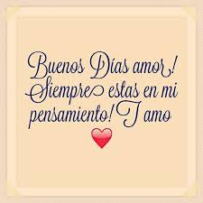 Buenos Dias Amor Good Morning My Love Love Phrases Amor Quotes