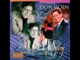 Don Moen Rivers Of Joy 1995 Full Album Don Moen Praise And Worship Songs Worship Songs