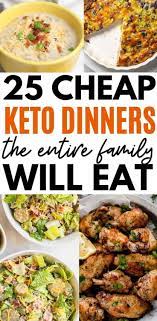 25 Cheap Keto Dinner Recipes The Whole Family Will Love Digital Nomad Mom Cheap Dinner Recipes Keto Dinner Healthy Dinner Recipes Chicken