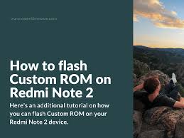 11+ listen von flashing tanpa pc redmi not 2: How To Flash Custom Rom On Redmi Note 2 Xiaomi Firmware