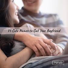 Term of endearment / pet name: 75 Cute Names To Call Your Boyfriend Nicknames For Guys You Like