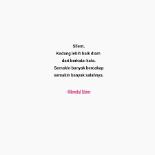 Pandangan peribadi saya lebih baik tidak keluarkan kenyataan umum kerana ia boleh menimbulkan. Bookworm Online Sur Twitter Silent Kadang Lebih Baik Diam Dari Berkata Kata Credit To Hikmatulislam