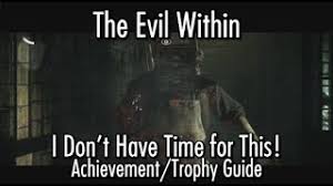 Check spelling or type a new query. The Evil Within I Don T Have Time For This Achievement Trophy Guide Chapter 7 Youtube
