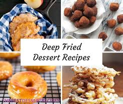 22 Deep Fried Dessert Recipes From Donuts To Funnel Cakes These Desserts Have It All Deep Fried Desserts Fried Dessert Baked Dessert Recipes