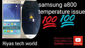 repaire samsung a800 temperature issue ...