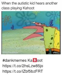 Do you have secret classroom super powers? When The Autistic Kid Memes