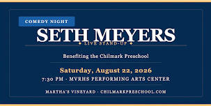 2026 Seth Meyers Live: A Benefit for Chilmark Preschool