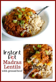 Instant Pot Madras Lentils With Ground Beef 365 Days Of Slow Cooking And Pressure Cooking Recipe Slow Cooker Recipes Beef Ground Beef Madras Lentils