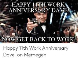 15+ happy anniversary meme with images for friends and family these pictures of this page are about:happy work anniversary meme images. 11th Work Anniversary Quotes Dogtrainingobedienceschool Com