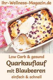 Low Carb Quarkauflauf Mit Blaubeeren Gesundes Susses Auflauf Rezept Quarkauflauf Susse Auflaufe Blaubeeren Gesund