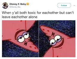 Toxic Relationship Savage Patrick Know Your Meme