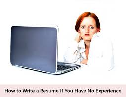 Fresher Resume Guide How To Write A Resume If You Have No Experience Resumonk Blog