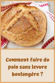 Comment Faire Du Pain Sans Levure Boulangere Toutes Recettes
