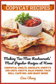 It also makes a fabulous dip for veggies, quesadillas, empanadas, etc. Copycat Recipes Making Tex Mex Restaurants Most Popular Recipes At Home Black And White Edition Famous Restaurant Copycat Cookbooks Amazon De Chang Lina Fremdsprachige Bucher