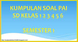 Dan untuk pembahasan kali ini, disini kami akan memaparkan tentang kumpulan soal latihan untuk kelas 1 sd. Soal Uas Pas Pai Dan Budi Pekerti Kelas 1 Sd Semester 1 Th 2020 Pai Dan Budi Pekerti