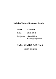 Maybe you would like to learn more about one of these? Doc Makalah Tentang Kenakalan Remaja Nama Tobroni Kelas Xii Ips 2 Pelajaran Pendidikan Kewarganegaraan Sma Rimba Madya Kota Bogor Roni Tobroni Academia Edu