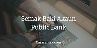 Mungkin juga ada dikalangan anda yang membuat pembayaran melalui kaunter atau mesin atm. Panduan Cara Semak Baki Akaun Public Bank Terbaru