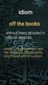 It's no secret that many migrant workers are kept off the books at major agricultural and construction operations around the country. 130 English Idioms Ideas In 2021 English Idioms Idioms English Vocabulary Words