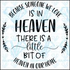 27 Because Someone We Love Is In Heaven Svg Cutting File Download Someone We Love Is In Heaven Svg Gif