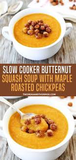 Slow Cooker Butternut Squash Soup With Maple Roasted Chickpeas Butternut Squash Recipes Soup Vegan Butternut Squash Soup Butternut Squash Soup Slow Cooker