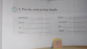 Pomogite Sdelat Zadanie Po Anglijskomu Yazyku 4 Klass Put The Verbs In Past Simple Stretch Shkolnye Znaniya Com