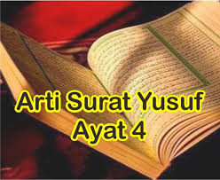 Read surah yusuf ayat 4 12:4 with translation. Arti Surat Yusuf Ayat 4 Perkata Bahasa Indonesia Tulisan Arab Dan Latin