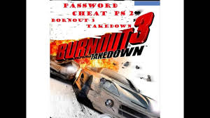 When you do that, the car that's driving around in the title screen . Password Cheat Burnout 3 Takedown Ps2 Youtube