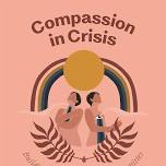 Compassion in Crisis