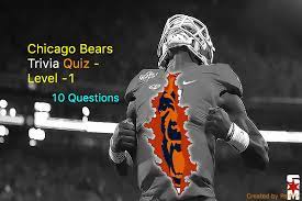 Our online chicago bears trivia quizzes can be adapted to suit your requirements for taking some of the top chicago bears quizzes. Chicago Bears Trivia Quiz Level 1 Quiz For Fans