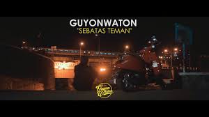 Lirik Lagu Sebatas Teman Guyon Waton Lirik Lagu Lirik Lagu