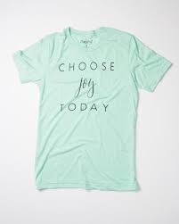 Choose Joy Today Mint Tee Crazy Cool Threads Choose Joy Artist Shirts Monogram T Shirts